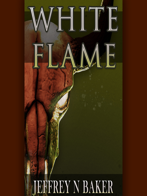 Title details for White Flame by Jeffrey N. Baker - Wait list